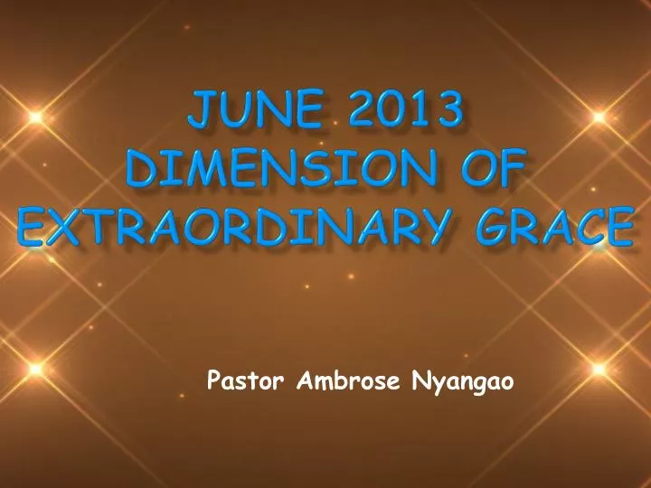 june 2013 dimension of extraordinary grace