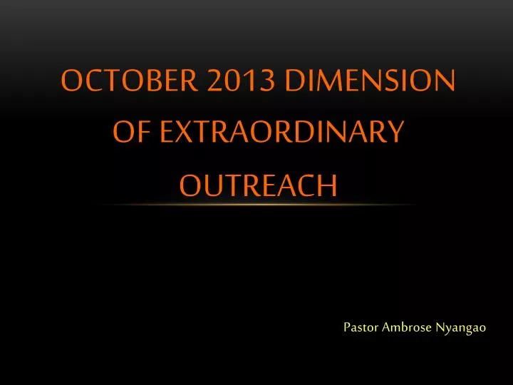 october 2013 dimension of extraordinary outreach