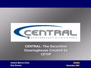 CENTRAL: The Securities Clearinghouse Created by CETIP