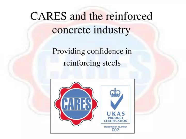 cares and the reinforced concrete industry