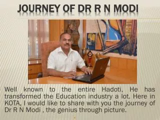 Journey of Dr R N Modi