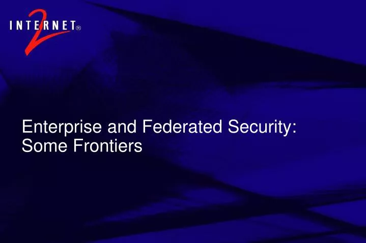 enterprise and federated security some frontiers