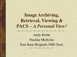 image archiving retrieval viewing pacs a personal view