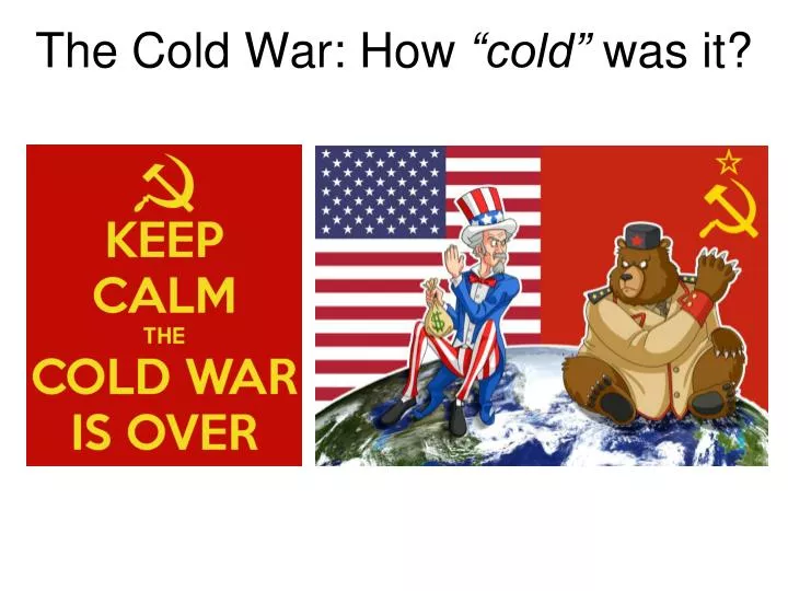 the cold war how cold was it