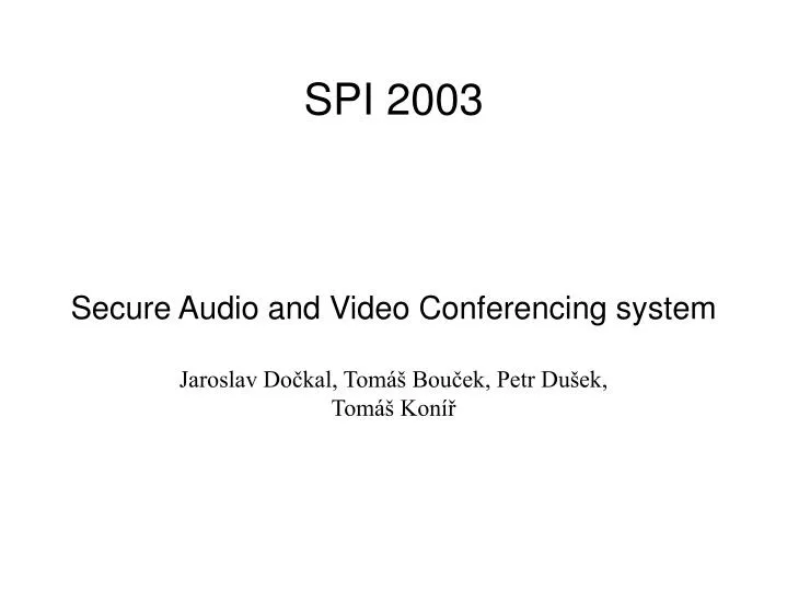 secure audio and video conferencing system jaroslav do kal tom bou ek petr du ek tom kon