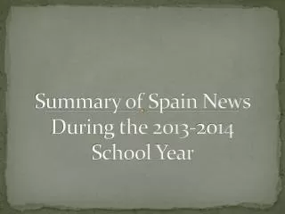 Summary of Spain News During the 2013-2014 School Year
