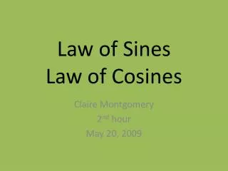 Law of Sines Law of Cosines