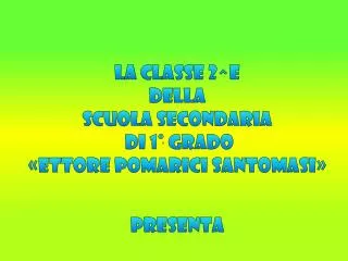 La Classe 2^e della Scuola secondaria di 1° grado «Ettore Pomarici Santomasi »