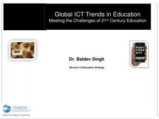 Dr. Baldev Singh Director of Education Strategy