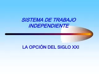 sistema de trabajo independiente