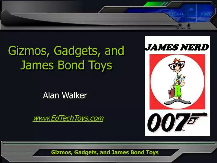 gizmos gadgets and james bond toys
