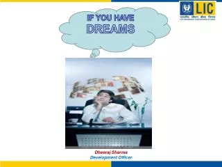IF YOU HAVE DREAMS
