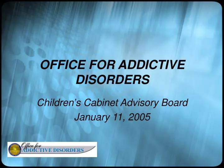 office for addictive disorders
