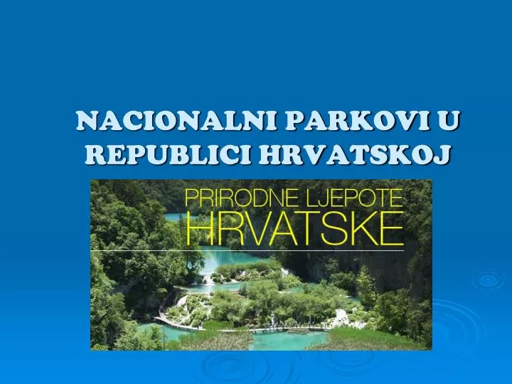 nacionalni parkovi u republici hrvatskoj