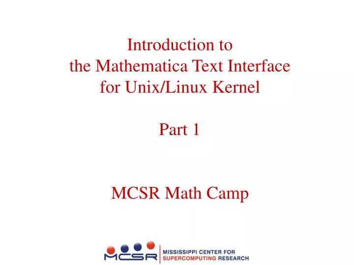 introduction to the mathematica text interface for unix linux kernel part 1 mcsr math camp
