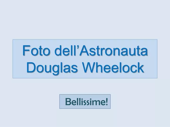 foto dell astronauta douglas wheelock