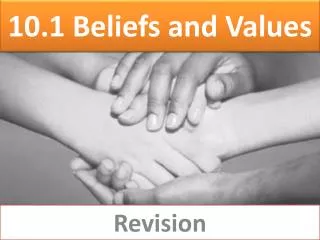 10.1 Beliefs and Values