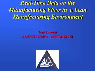 Real-Time Data on the Manufacturing Floor in a Lean Manufacturing Environment