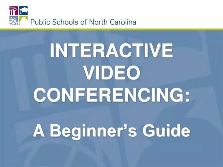 interactive video conferencing a beginner s guide