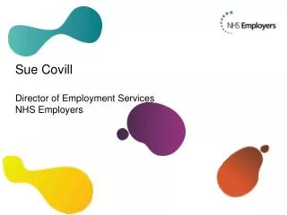 Sue Covill Director of Employment Services NHS Employers