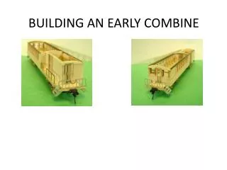 BUILDING AN EARLY COMBINE