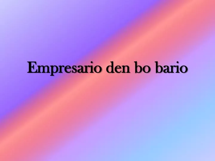 empresario den bo bario