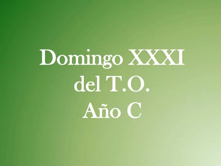 domingo xxxi del t o a o c