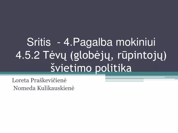 sritis 4 pagalba mokiniui 4 5 2 t v glob j r pintoj vietimo politika