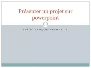 pr senter un projet sur powerpoint