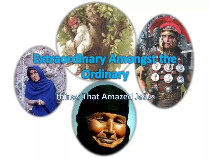 extraordinary amongst the ordinary