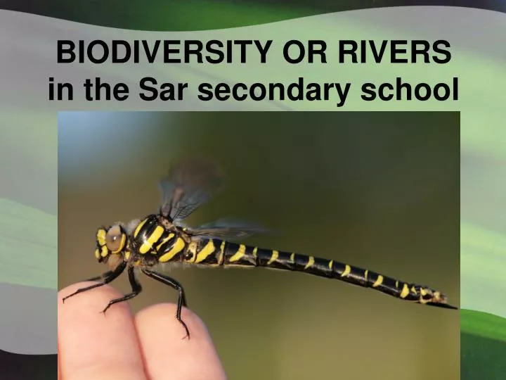biodiversity or rivers in the sar secondary school