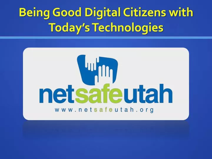 being good digital citizens with today s technologies