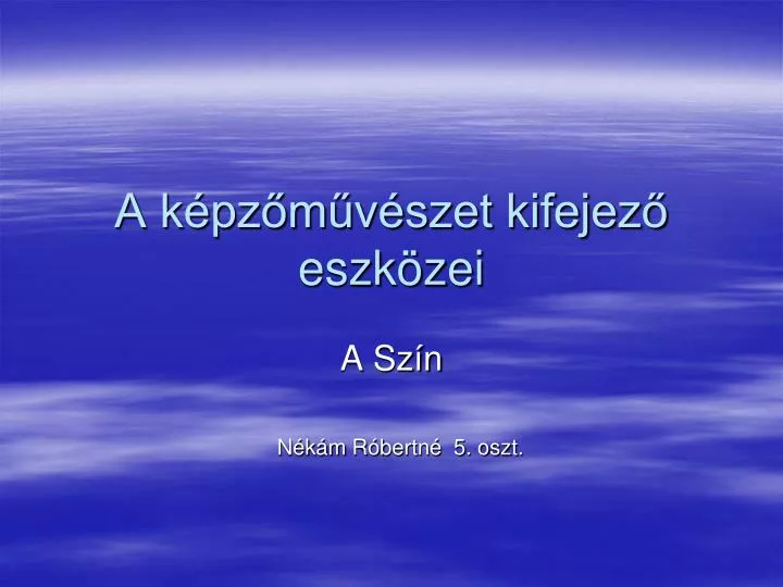 a k pz m v szet kifejez eszk zei