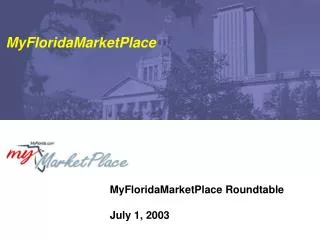 MyFloridaMarketPlace Roundtable July 1, 2003