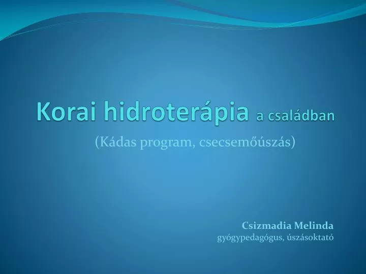 korai hidroter pia a csal dban