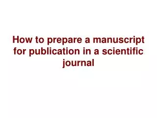 How to prepare a manuscript for publication in a scientific journal
