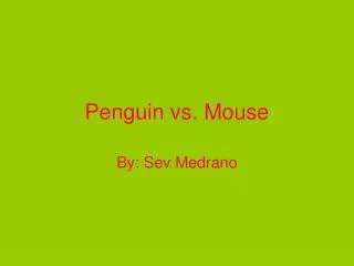 Penguin vs. Mouse