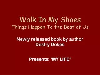 Walk In My Shoes Things Happen To the Best of Us