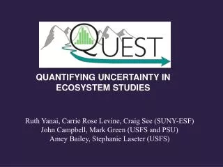 QUANTIFYING UNCERTAINTY IN ECOSYSTEM STUDIES