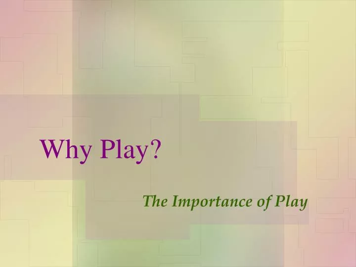 why play