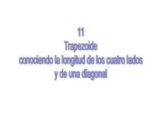 11 Trapezoide conociendo la longitud de los cuatro lados y de una diagonal