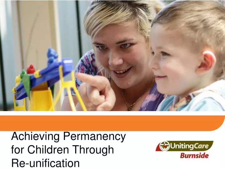 achieving permanency for children through re unification