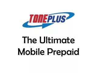 The Ultimate Mobile Prepaid