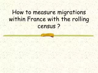 How to measure migrations within France with the rolling census ?