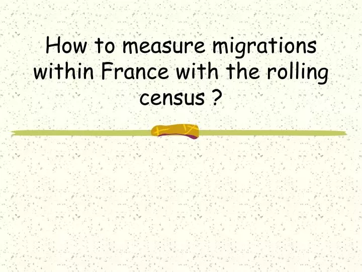 how to measure migrations within france with the rolling census