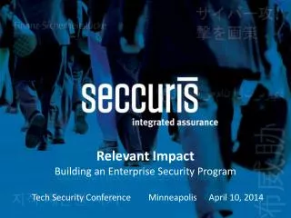 Relevant Impact Building an Enterprise Security Program