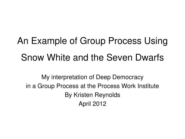 an example of group process using snow white and the seven dwarfs