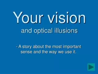 Your vision and optical illusions