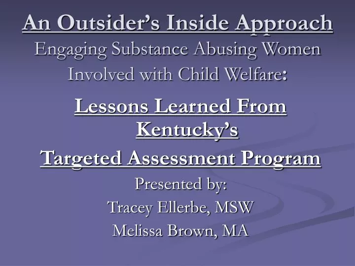 an outsider s inside approach engaging substance abusing women involved with child welfare