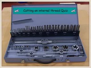 Cutting an internal thread Quiz